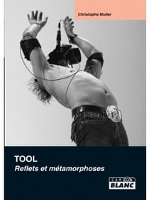TOOL Reflets et métamorphoses