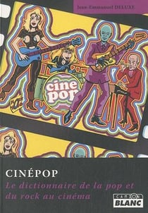 CINEPOP Dictionnaire du rock au cinéma