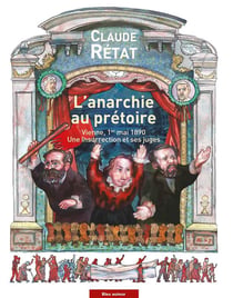 L'anarchie au prétoire - le 1er mai 1890 à vienne en procès