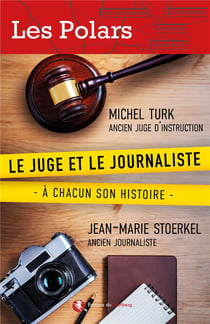 Le juge et le journaliste : A chacun son histoire