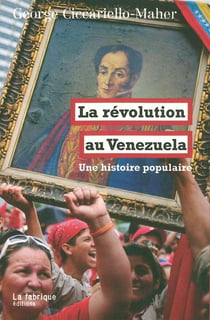 La révolution du Venezuela - une histoire populaire