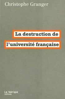La destruction de l'université francaise