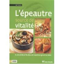 L'épeautre, source de vitalité