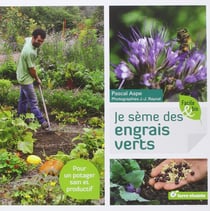 Je sème des engrais verts - pour un potager sain et productif