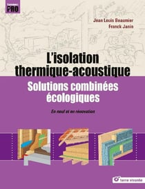 L'isolation thermique-acoustique - solutions combinées écologiques - en neuf et en rénovation