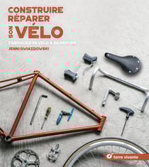 Construire-réparer son vélo - fabriquer un vélo à sa mesure
