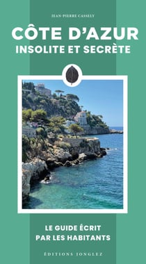 Côte d'Azur insolite et secrète (édition 2024)