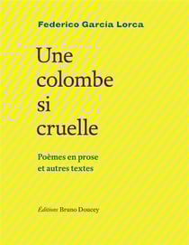 Une colombe si cruelle - poèmes en prose et autres textes