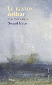 Le navire Arthur et autres essais