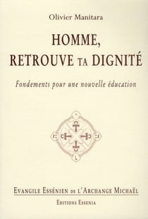 Évangile éssénien de l'archange michaël t.21 - homme, retrouve ta dignité - fondements pour une nouvelle éducation