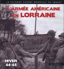 L'armée américaine en lorraine - hiver 1944