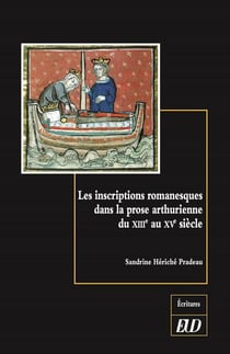 Les inscriptions romanesques dans la prose arthurienne - du XIIIe au XVe siècle