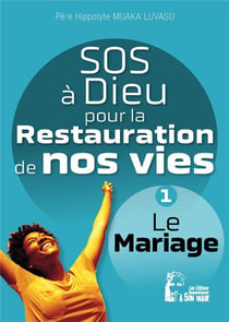 SOS à dieu pour la restauration de nos vies : mariage l5075 - le mariage
