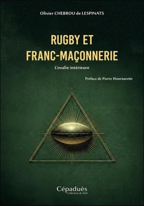 Rugby et franc-maçonnerie : L'ovalie intérieure
