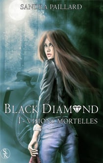 Black diamond Tome 1 - visions mortelles