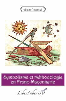 Symbolisme et methodologie en franc-maçonnerie