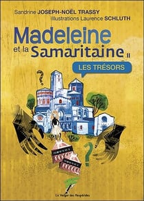 Madeleine et la samaritaine Tome 2 - les trésors
