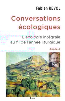 Conversations écologiques : L'écologie intégrale au fil de l'année liturgique