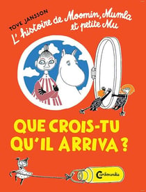Les Moomins : l'histoire de Moomin, Mumba et petit Mu - que crois-tu qu'il arriva ?