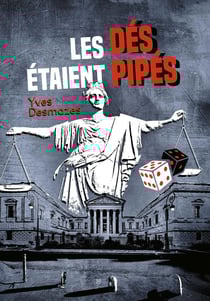 Les dés étaient pipés