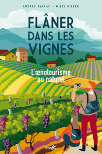 Flâner dans les vignes : l'oenotourisme au naturel