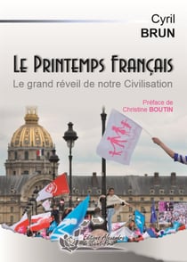 Le printemps français - le grand réveil de notre civilisation.
