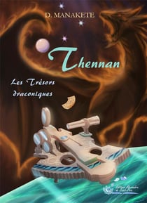 Thennan Tome 3 : les trésors draconiques