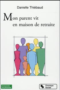 Mon parent vit en maison de retraite