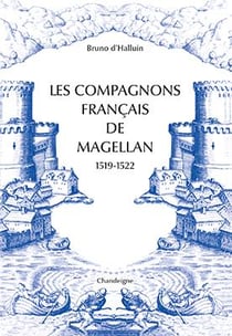 Les compagnons français de Magellan 1519-1522