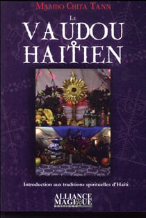 Le vaudou haitien - introduction aux traditions spirituelles d'haiti