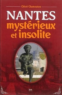 Nantes mystérieux et insolite