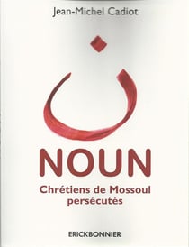 Noun, chrétiens de Mossoul persécutés