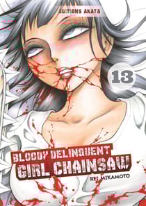 Bloody delinquent girl chainsaw Tome 13
