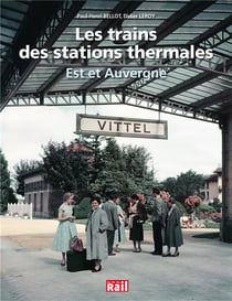 Les trains des stations thermales - est et auvergne