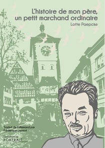 L' histoire de mon père, un petit marchand ordinaire
