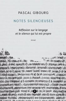 Notes silencieuses : réflexion sur le langage et le silence qui lui est propre