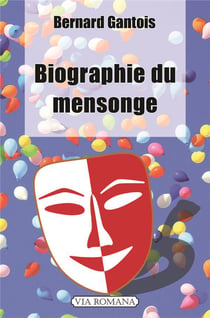 Biographie du mensonge