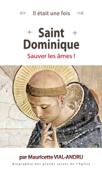 Il était une fois : Saint Dominique - sauver les âmes