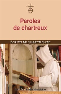 Paroles de chartreux - écrits de chartreuse