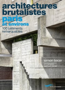 Architectures brutalistes - Paris et environs