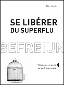 Se libérer du superflu vers une économie de post croissance