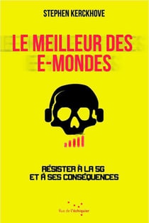 Le meilleur des e-mondes - résister à la 5g et a ses conséquences