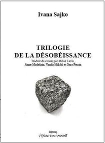 Trilogie de la désobéissance : rose is a rose / scènes de la pomme / ce n'est pas nous, ce n'est que du verre