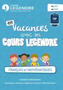 En vacances avec les cours Legendre : français et mathématiques - du CM1 au CM2