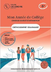 Mon année de collège : Orthographe-grammaire-cahier de cours et d'entraînement : 6e - Cours - Fiches de synthèse - Exercices - Corrigés - Bilans-test
