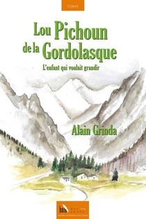 Lou pichoun de la gordolasque : l'enfant qui voulait grandir