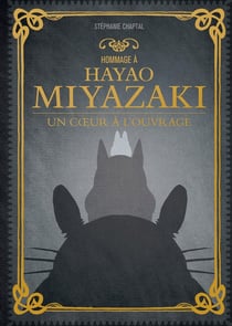 Hommage à Hayao Miyazaki - un coeur à l'ouvrage