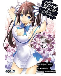DanMachi - la Légende des Familias Tome 5