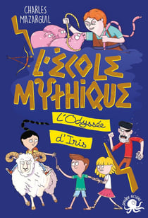 L'école mythique : l'odyssée d'Iris