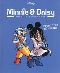 Minnie & Daisy : mission espionnage Tome 1 : première mission